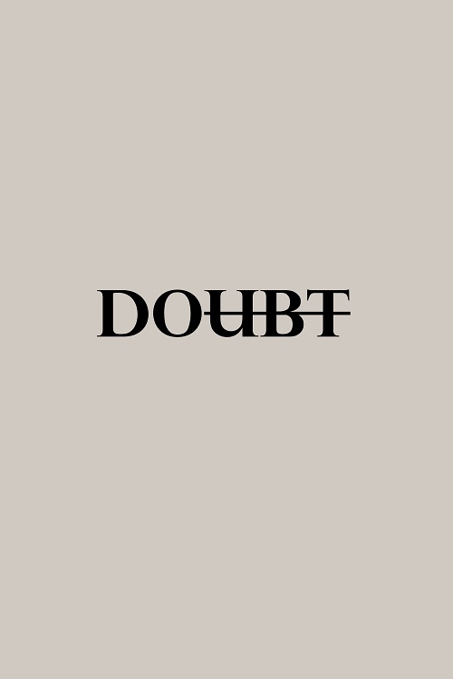 Do instead of doubt